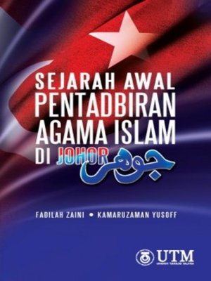 cover image of Sejarah Awal Pentadbiran Agama Islam Di Negeri Johor